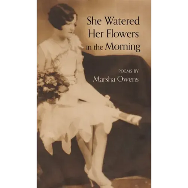 She Watered Her Flowers in the Morning