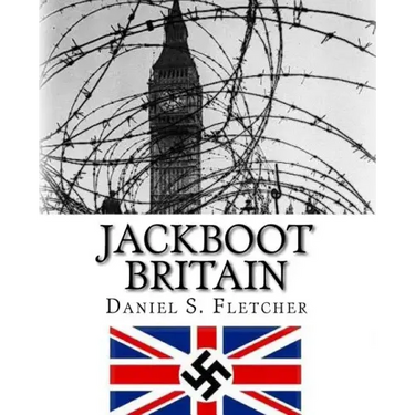 Jackboot Britain: The Alternate History - Hitler's Victory & The Nazi UK!
