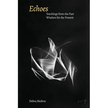 Echoes: Teachings from the Past, Wisdom for the Present