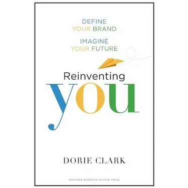 Reinventing You: Define Your Brand, Imagine Your Future