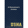 A Midshipman's Journal: Pages and Prompts to Capture Your United States Naval Academy Story