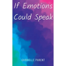 If Emotions Could Speak