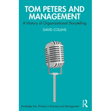 Tom Peters and Management: A History of Organizational Storytelling