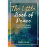 The Little Book of Peace: World Peace Begins With The Individual