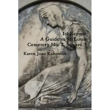 Ici Repose: A Guide to St. Louis Cemetery No. 2, Square 3