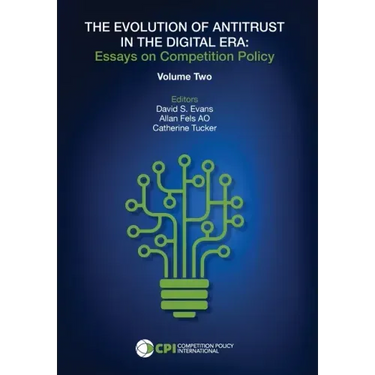 THE EVOLUTION OF ANTITRUST IN THE DIGITAL ERA - Vol. Two