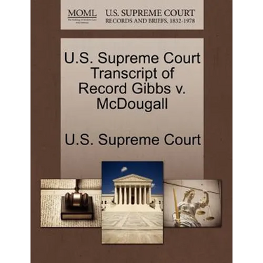 U.S. Supreme Court Transcript of Record Gibbs V. McDougall