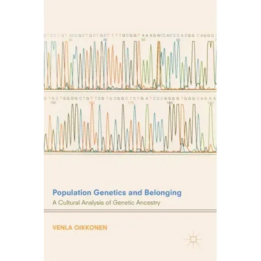 Population Genetics and Belonging: A Cultural Analysis of Genetic Ancestry