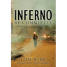 Inferno by Committee: A History of the Cerro Grande (Los Alamos) Fire, America's Worst Prescribed Fire Disaster