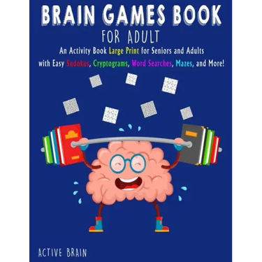 Brain Games Book for Adults: An Activity Book Large Print for Seniors and Adults with easy Sudokus, Cryptograms, Word Searches, Mazes, and More! (W