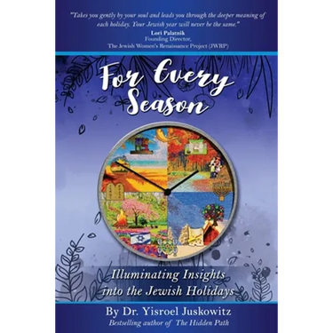 For Every Season: Illuminating Insights into the Jewish Holidays
