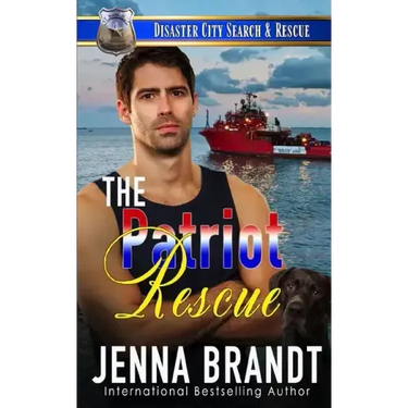 The Patriot Rescue: A K9 Handler Romance (Disaster City Search and Rescue, Book 31)