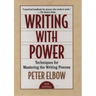 Writing with Power: Techniques for Mastering the Writing Process