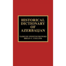 Historical Dictionary of Azerbaijan