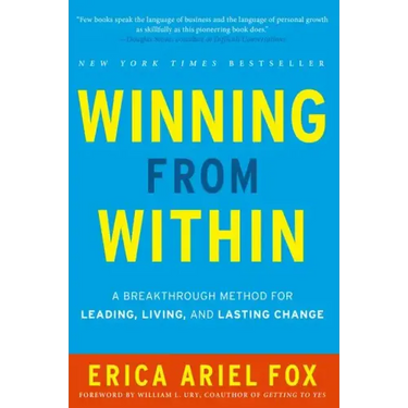 Winning from Within: A Breakthrough Method for Leading, Living, and Lasting Change