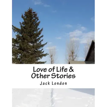 Love of Life & Other Stories