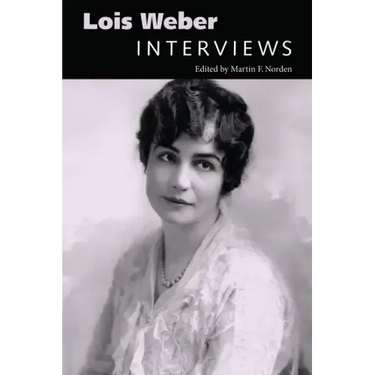 Lois Weber: Interviews