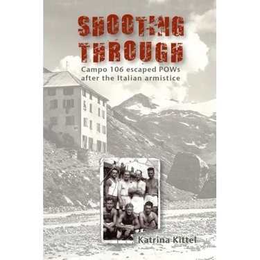 Shooting Through: Campo 106 escaped POWs after the Italian Armistice