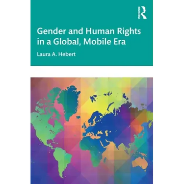 Gender and Human Rights in a Global, Mobile Era