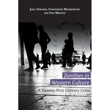 Zombies in Western Culture: A Twenty-First Century Crisis