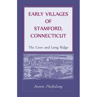 Early Villages of Stamford, Connecticut: The Cove and Long Ridge