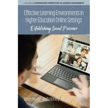 Effective Learning Environments in Higher Education Online Settings: Establishing Social Presence