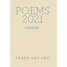 Poems 2021: I Wonder