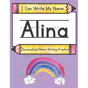 I Can Write My Name: Alina: Personalized Name Writing Practice