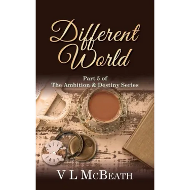 Different World: Part 5 of The Ambition & Destiny Series