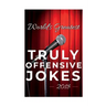 World's Greatest Truly Offensive Jokes 2018