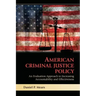 American Criminal Justice Policy: An Evaluation Approach to Increasing Accountability and Effectiveness