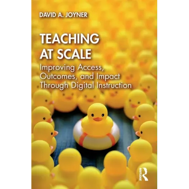 Teaching at Scale: Improving Access, Outcomes, and Impact Through Digital Instruction
