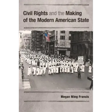 Civil Rights and the Making of the Modern American State