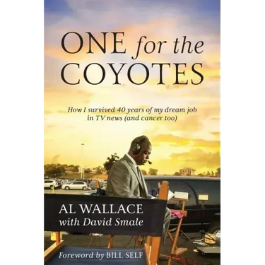 One for the Coyotes: How I survived 40 years of my dream job in TV news (and cancer too)