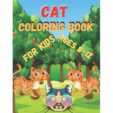 Cat Coloring Book for kids ages 8-12: Funny and Irreverent Coloring Book for Cat
