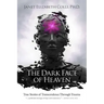 The Dark Face of Heaven: True Stories of Transcendence Through Trauma