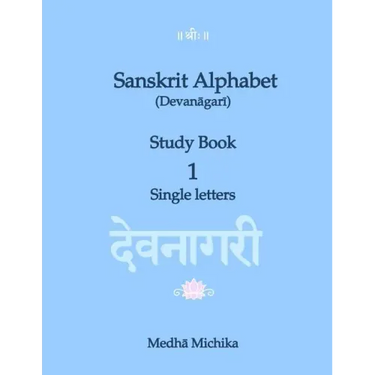 Sanskrit Alphabet (Devanagari) Study Book Volume 1 Single letters