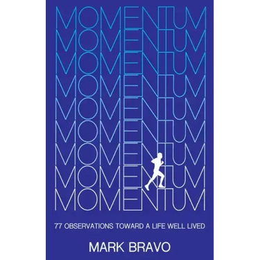 Momentum: 77 Observations Toward a Life Well Lived