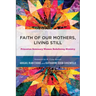 Faith of Our Mothers, Living Still: Princeton Seminary Women Redefining Ministry
