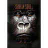 Simian Soul Poems by Mekael