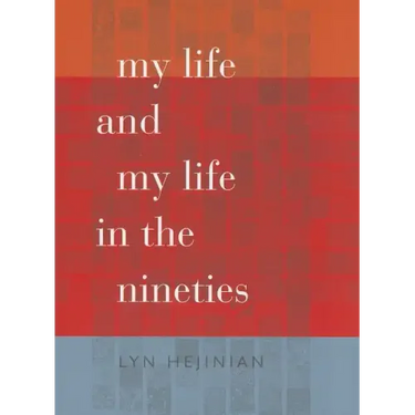 My Life and My Life in the Nineties