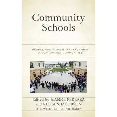 Community Schools: People and Places Transforming Education and Communities