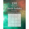150 Medium 16x16 Sudoku Puzzles for Smart People: Perfect as a Gift for Adults, Grandparents or Seniors Puzzle Book with Solutions