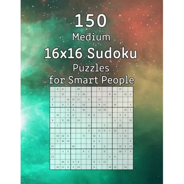 150 Medium 16x16 Sudoku Puzzles for Smart People: Perfect as a Gift for Adults, Grandparents or Seniors Puzzle Book with Solutions