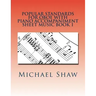 Popular Standards For Oboe With Piano Accompaniment Sheet Music Book 1: Sheet Music For Oboe & Piano