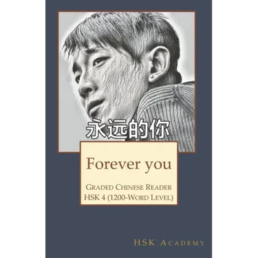 Forever you: Graded Chinese Reader: HSK 4 (1200-Word Level)