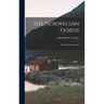 The Norwegian Fjords: Painted and Described