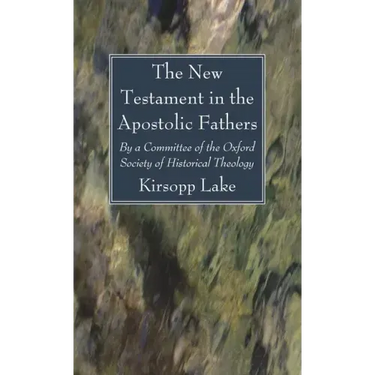 The New Testament in the Apostolic Fathers