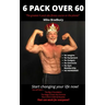 6 Pack Over 60: The Greatest 6 Pack Abs Course On The Planet!