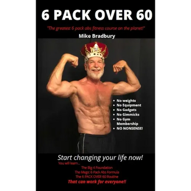 6 Pack Over 60: The Greatest 6 Pack Abs Course On The Planet!